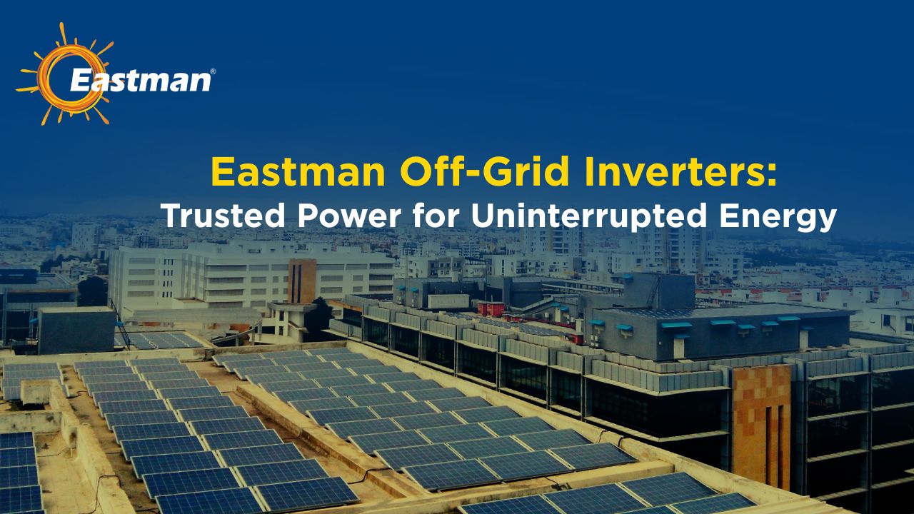 Eastman Off-Grid Inverters Trusted Power for Uninterrupted Energy