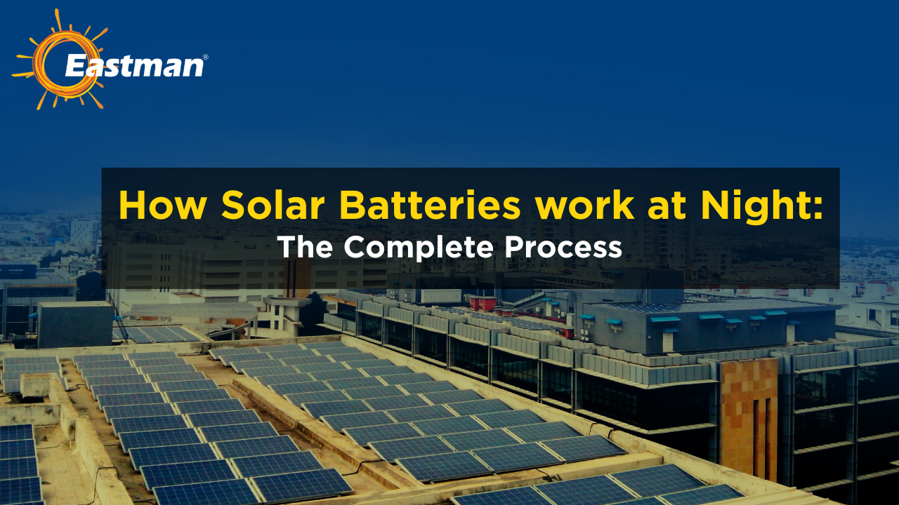 How Solar Batteries Work at Night: The Complete Process