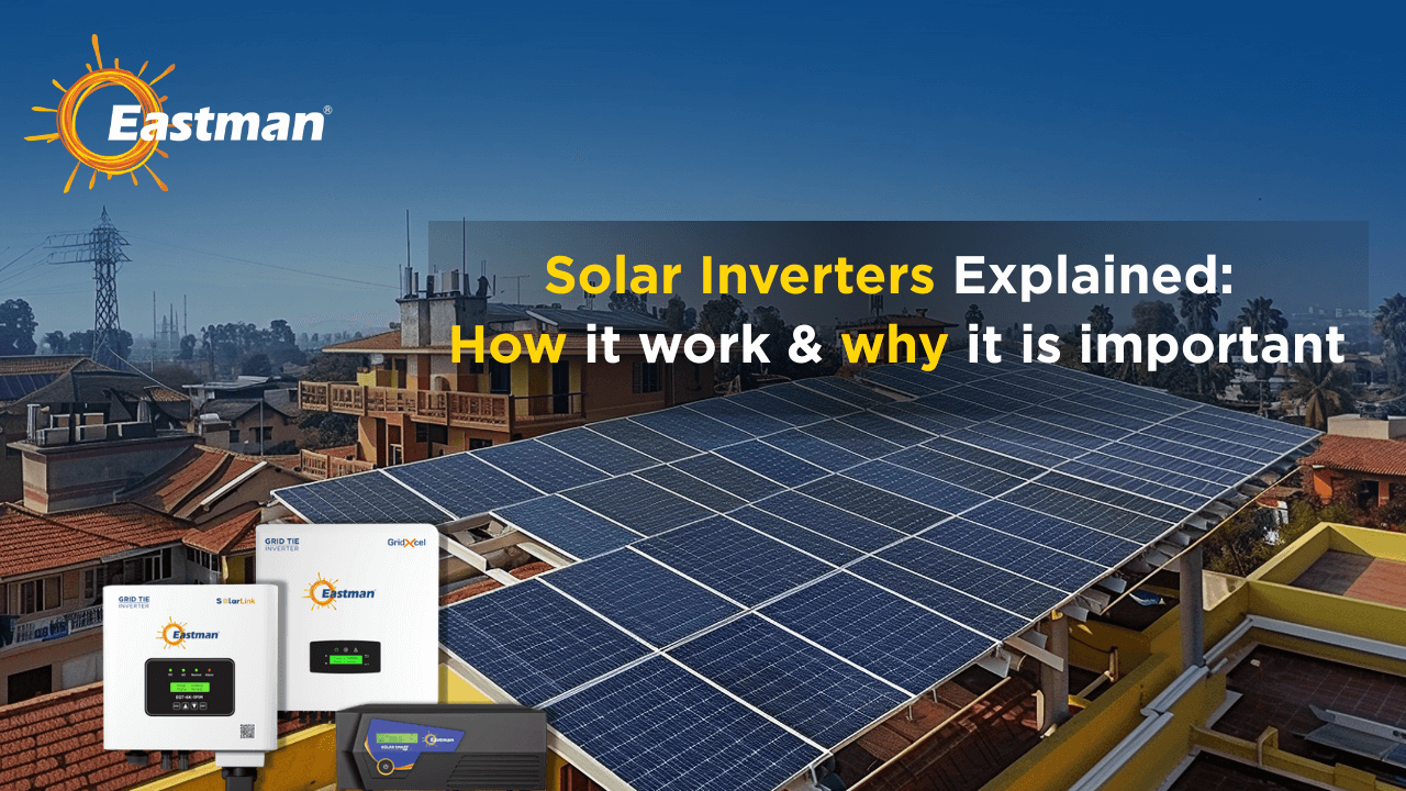 Solar Inverters Explained: How it work & why it is important 