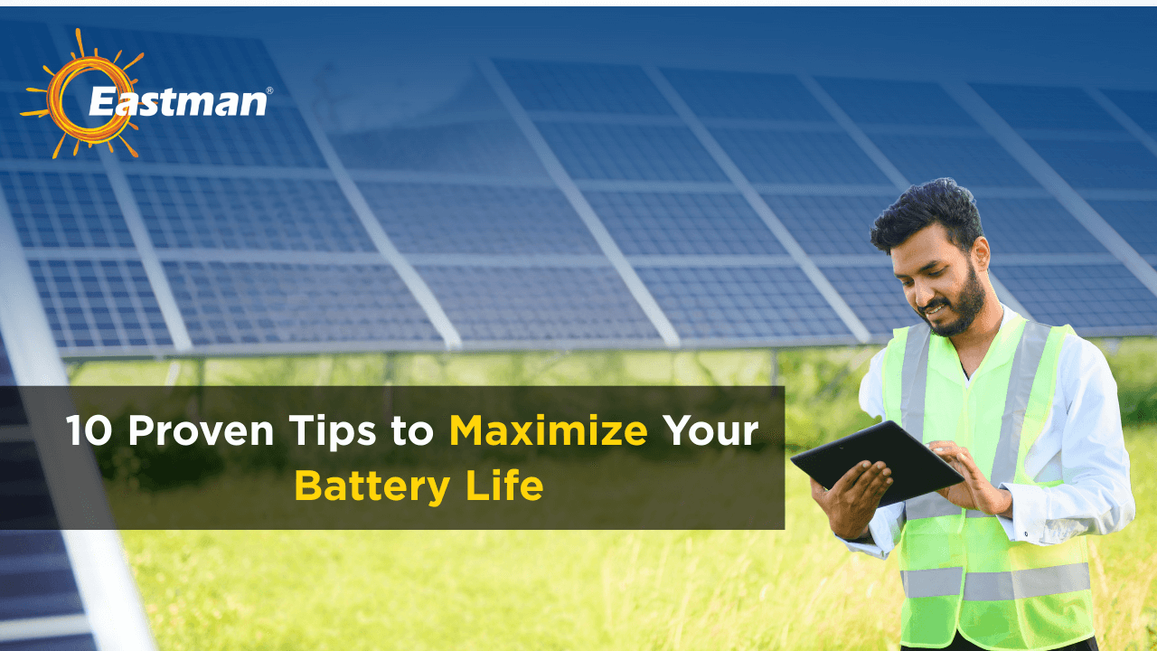 10 Proven Tips to Maximize your Battery Life