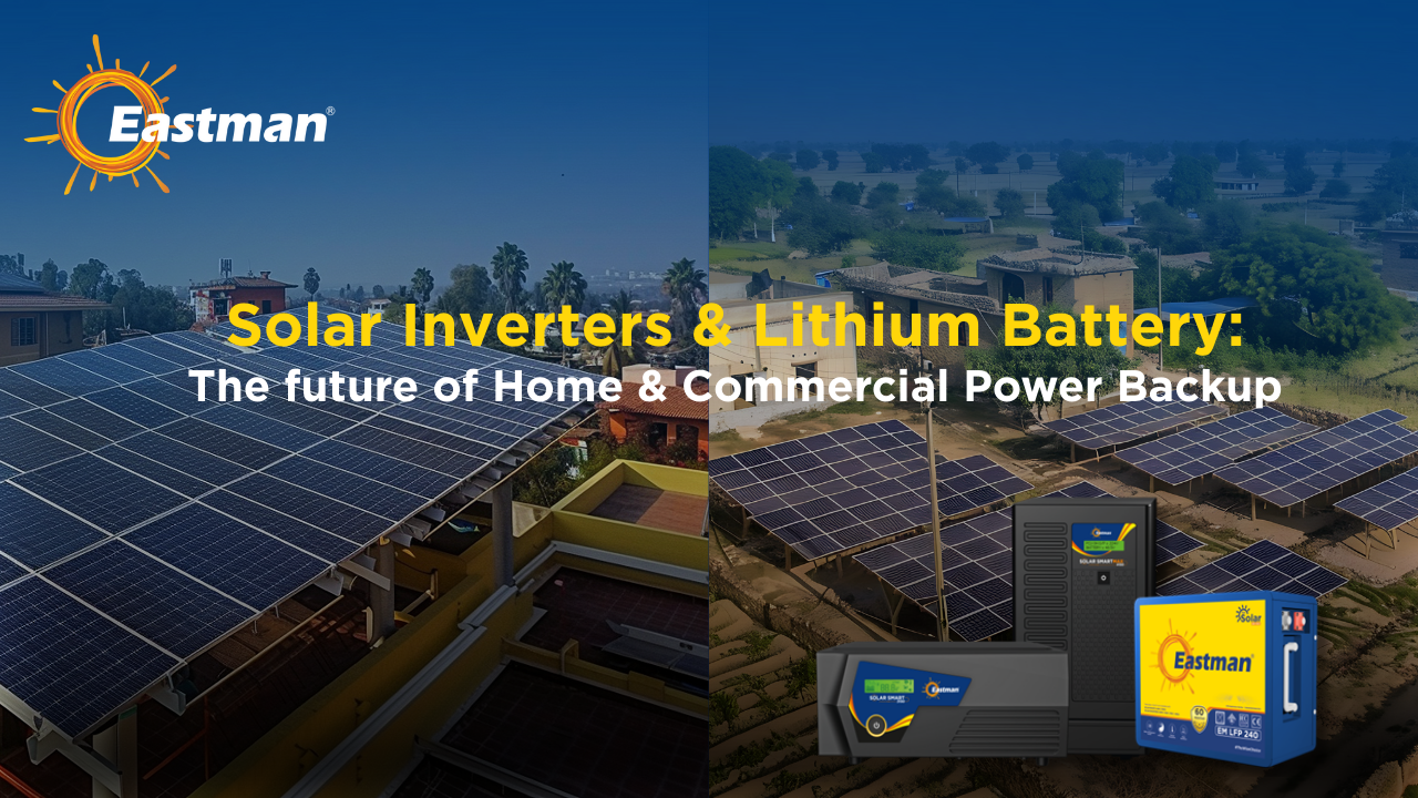 Solar inverter + Lithium Battery: The Future of home & commercial power backup